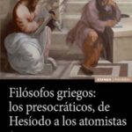 FILOSOFOS GRIEGOS / LOS PRESOCRATICOS DE HESIODO A LOS ATOMISTAS / Alejandro Gustavo Vigo Pacheco ; Álvaro Vallejo Campos