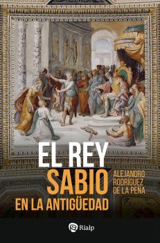 9788432174551 El rey sabio en la Antigüedad / RODRIGUEZ DE LA PEÑA, MANUEL ALEJANDRO - Imagen 1