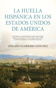 9791387812843 La huella hispánica en los Estados Unidos de América / Atilana Guerrero Sánchez - Imagen 1
