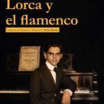 Lorca y el flamenco / Antonio Rodríguez Jiménez