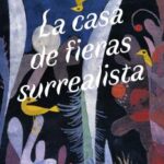 Casa de fieras surrealista / Desmond Morris