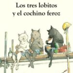 Los tres lobitos y el cochino feroz / Eugene Trivizas, Helen Oxenbury