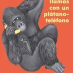 Si llamas con un plátano-teléfono / STERER, GIDEON