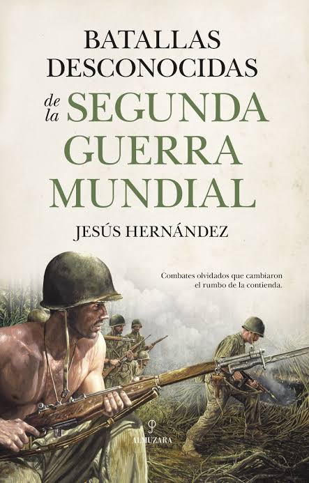 images-1 Batallas desconocidas de la Segunda Guerra Mundial / Jesús Hernández - Imagen 1