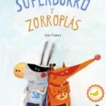 Superburro y Zorraplás / Edu Flores