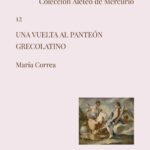 Una vuelta al panteoón grecolatino / María Correa